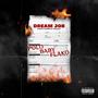 DREAM JOB (feat. Scaner Da’ Tune Killa) [Explicit]