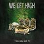 We Get High (feat. T3KILLAH) [Explicit]