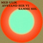 Med ulik avstand ser vi samme sol