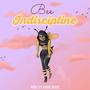 Indiscipline (Explicit)