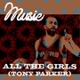 All the Girls (Tony Parker) [Explicit]