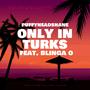Only In Turks (Turks and Caicos Islands) (feat. Blinga O)