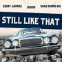 Still Like That (feat. Road Runna Rio) [Explicit]