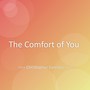 The Comfort of You