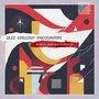 Jazz Chillout Encounters