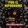 POR EL HIPODROMO (feat. EDWIN LEYVA & RAUL FLORES)