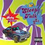 Sleep Talk (Explicit)