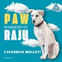 PAW - In Memory Of Raju