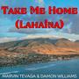 Take Me Home (Lahaina)