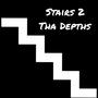 Stairs 2 Tha Depths (Explicit)