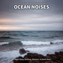 * * Ocean Noises for Night Sleep, Relaxing, Wellness, to Quiet Down