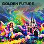 Golden future