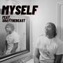 Myself (feat. Shaythebeast) [Explicit]