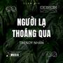 Người Lạ Thoáng Qua (club mix) [Explicit]