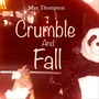 Crumble and Fall (Explicit)