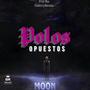Polos Opuestos (feat. Moon) [Explicit]