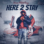 Here 2 Stay (Explicit)