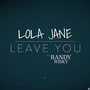 Leave You (feat. Randy Wisky)