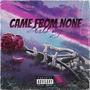 Came From None (Explicit)