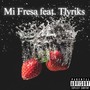 Mi Fresa (feat. Tlyriks) [Explicit]