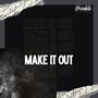 Make It Out (Explicit)