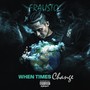 When Times Change (Explicit)