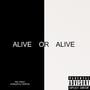 Alive or Alive (feat. Kidnyc) [Explicit]