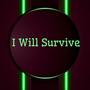 I Will Survive