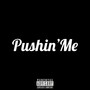 Pushin'me (Explicit)