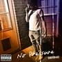 No Pressure (Explicit)