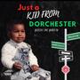 Just A Kid From Dorchester (Explicit)