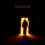 Somebody