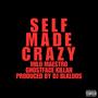 SELF MADE CRAZY (Explicit)