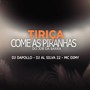 TIRIÇA COME AS PIRANHA DO JOB DA BARRA (Explicit)