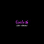 Confetti (Explicit)