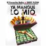 Ya Mangue Lo Mio (feat. El Favorito Baby)