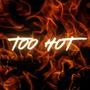 Too Hot (Explicit)