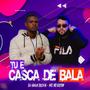 TU É CASCA DE BALA (feat. Mc Negritin)