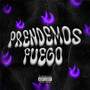 Prendemos Fuego (Explicit)