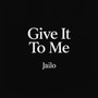 Give It to Me (Explicit)