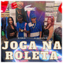 Joga na Roleta (Explicit)