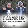 I Came Up (Explicit)