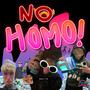 NO HOMO! (Explicit)