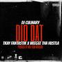 Did Dat (feat. TKay Fantastik & WeeGee Tha Hustla) [Explicit]