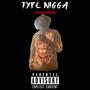 Type Nigga (Explicit)