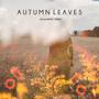 Autumn Leaves (feat. Jacqueline Tolken & Nate Fitch)