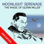 Moonlight Serenade - The Magic Of Glen Miller (New Edition)