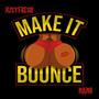 Make It Bounce (Explicit)