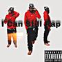 I Can Still Rap! (Explicit)