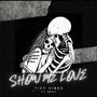 Show Me Love (feat. BRAY) [Explicit]